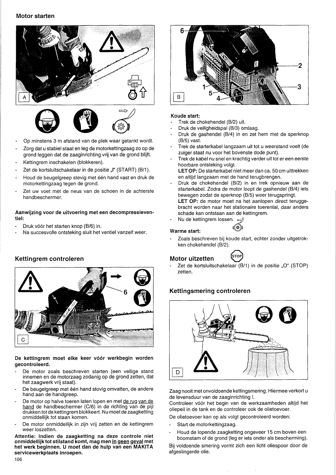 Makita DCS 9000 manual Kettingrem controleren, Motor uitzetten, Ketti ngsmering controleren, Warme start 