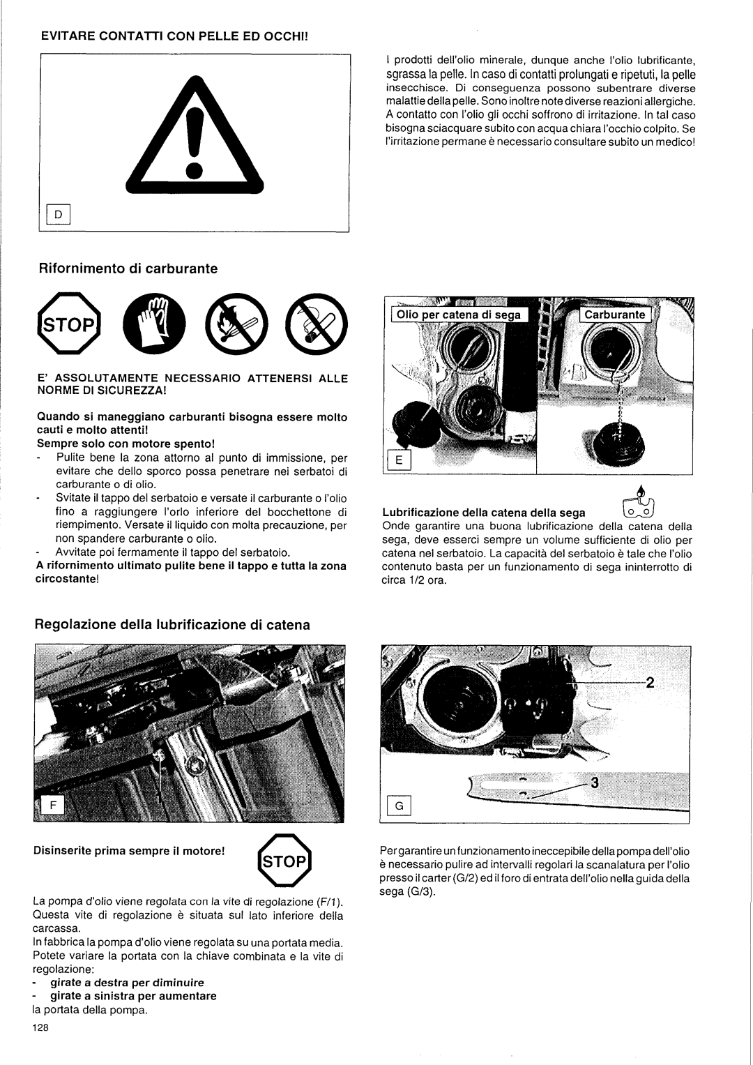 Makita DCS 9000 Rifornimento di carburante, Regolazione della lubrificazione di catena, Disinserite prima sempre il motore 