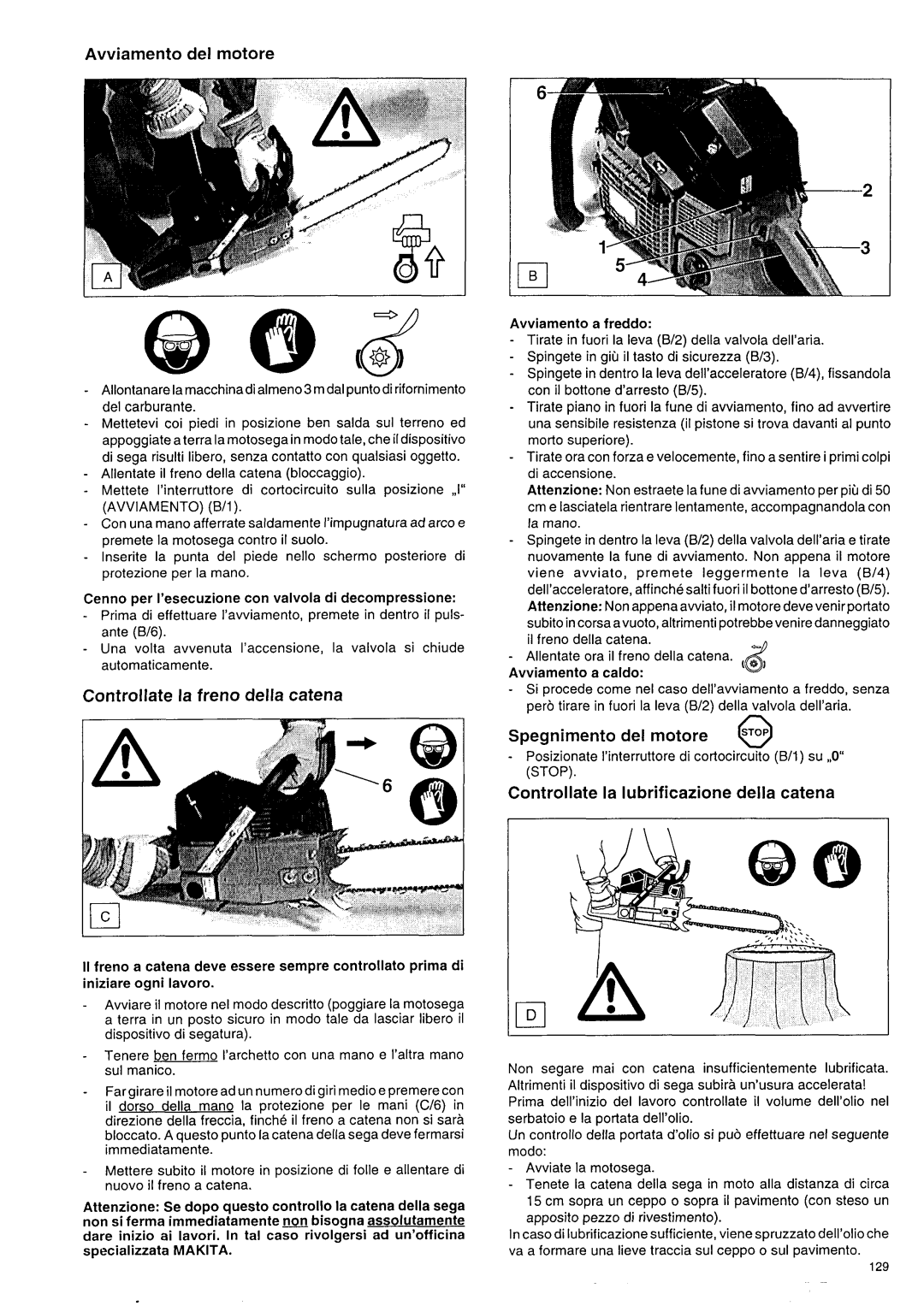 Makita DCS 9000 manual Avviamento del motore, Controllate la freno della catena, Spegnimento del motore, Avviamento a caldo 