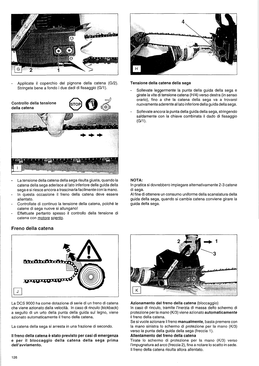 Makita DCS 9000 manual Freno della catena, Controllo della tensione della catena, Tensione della catena della sega, Nota 
