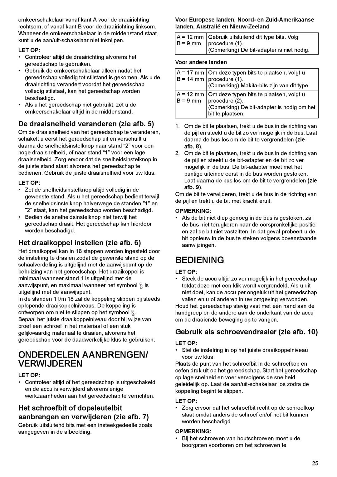 Makita DF030D instruction manual Onderdelen AANBRENGEN/ Verwijderen, Bediening, De draaisnelheid veranderen zie afb 