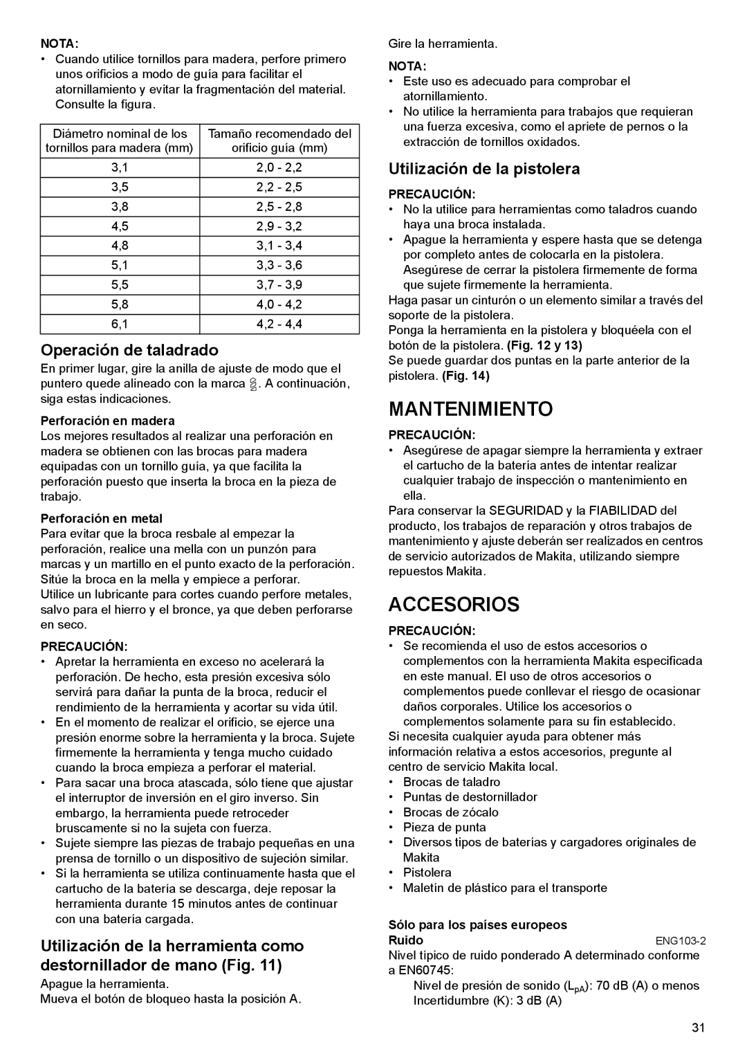 Makita DF030D instruction manual Mantenimiento, Accesorios, Operación de taladrado, Utilización de la pistolera 