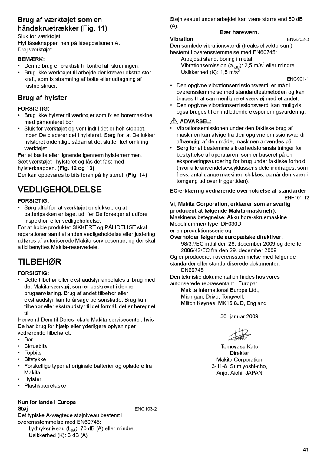 Makita DF030D instruction manual Vedligeholdelse, Tilbehør, Brug af værktøjet som en håndskruetrækker Fig, Brug af hylster 