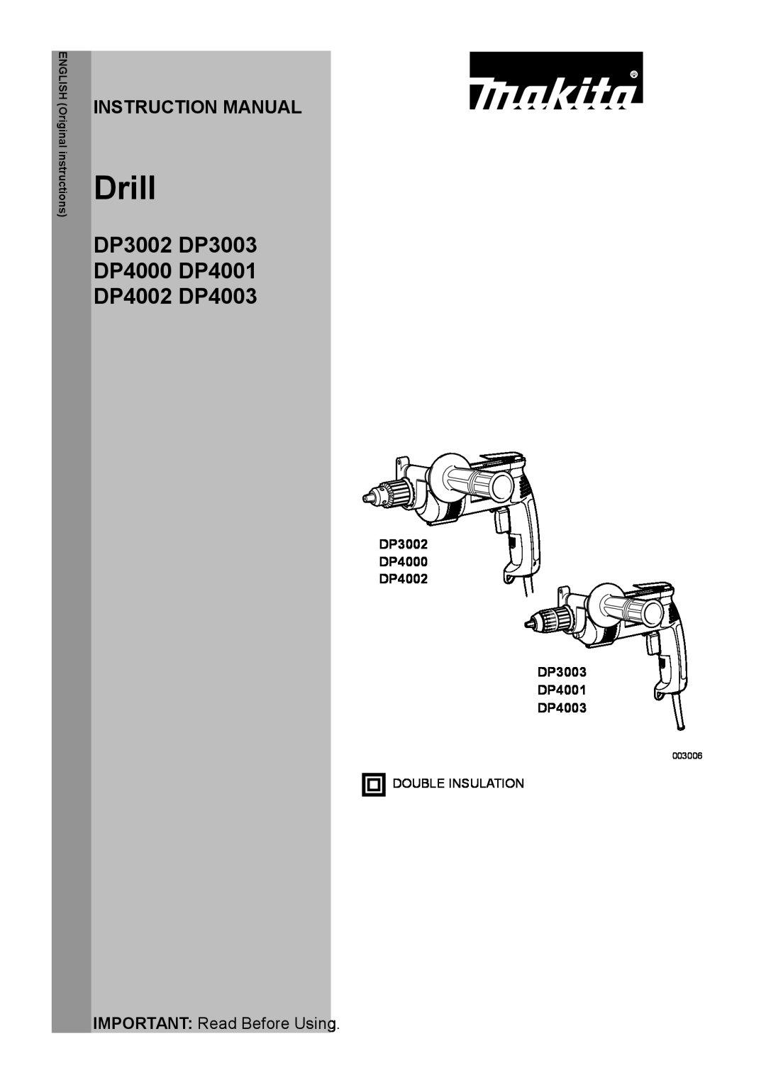 Makita instruction manual Instruction Manual, Drill, DP3002 DP3003 DP4000 DP4001 DP4002 DP4003, 003006 