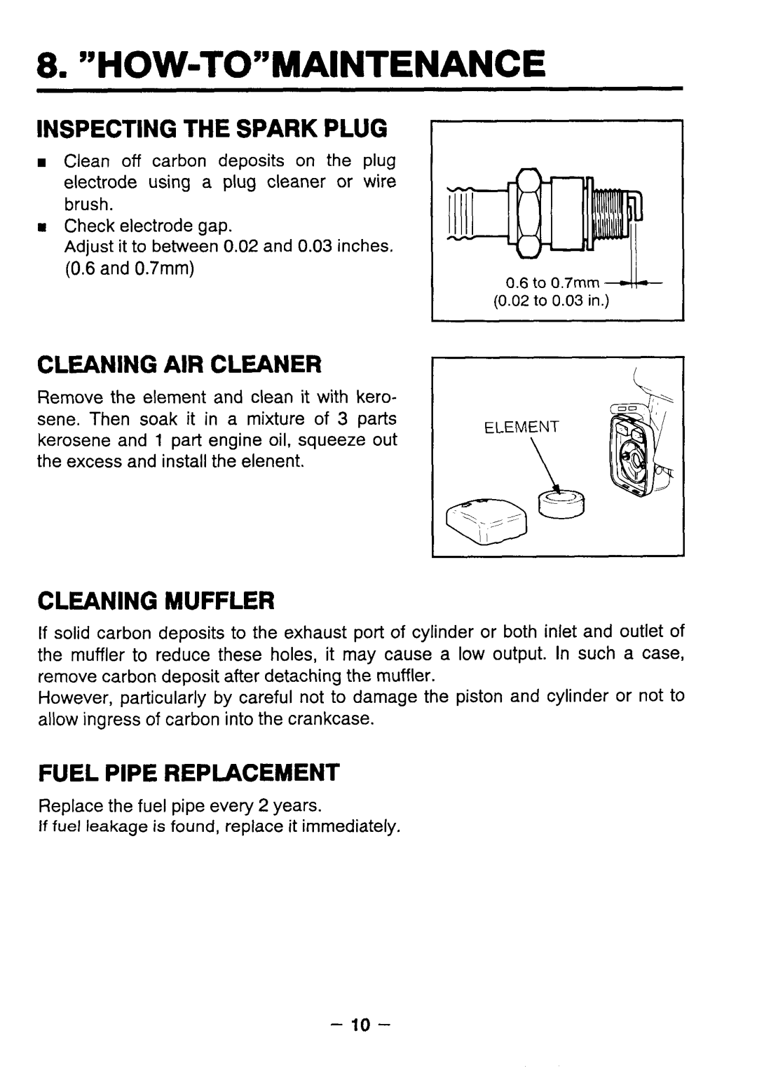 Makita EW1OOR instruction manual Inspecting the Spark Plug, Cleaning AIR Cleaner, Cleaning Muffler, Fuel Pipe Replacement 