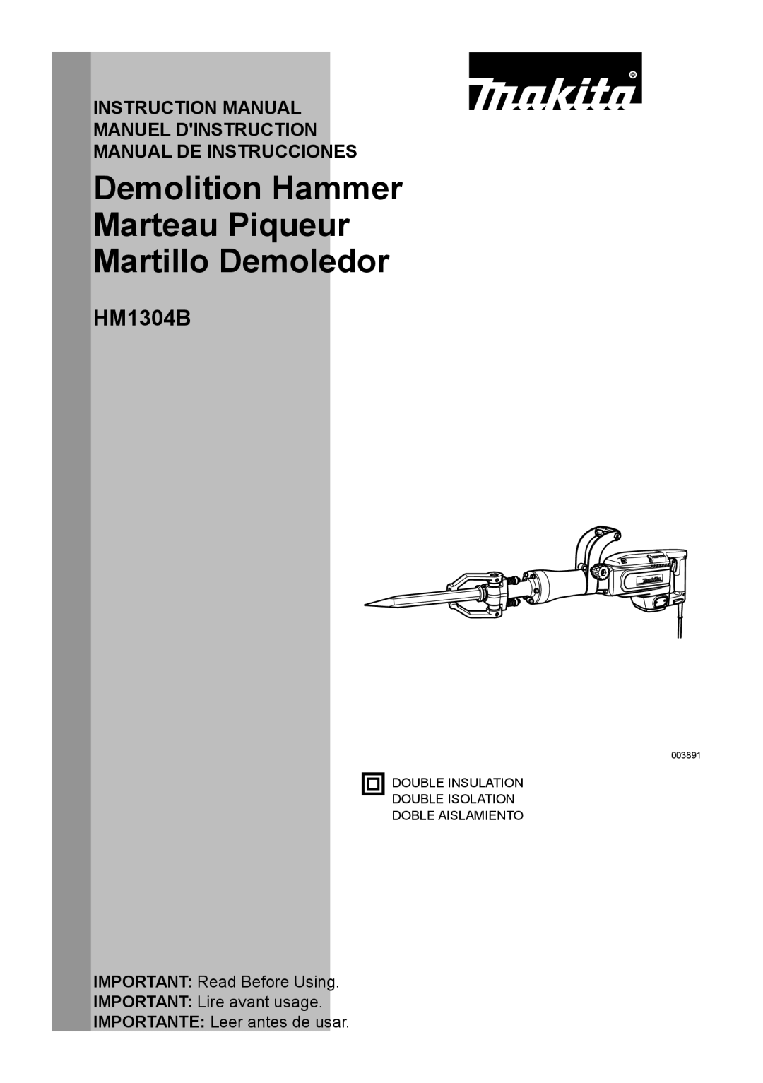 Makita HM1304B instruction manual Demolition Hammer Marteau Piqueur Martillo Demoledor 