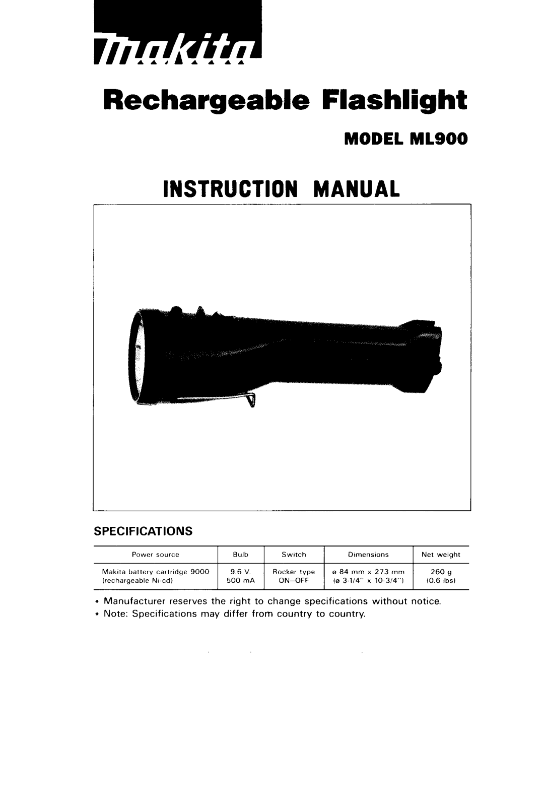 Makita instruction manual Rechargeable Flashlight, MODEL ML900, 0 84 m m x 273 mm, 260 g, 500 mA, On-Off, Power source 