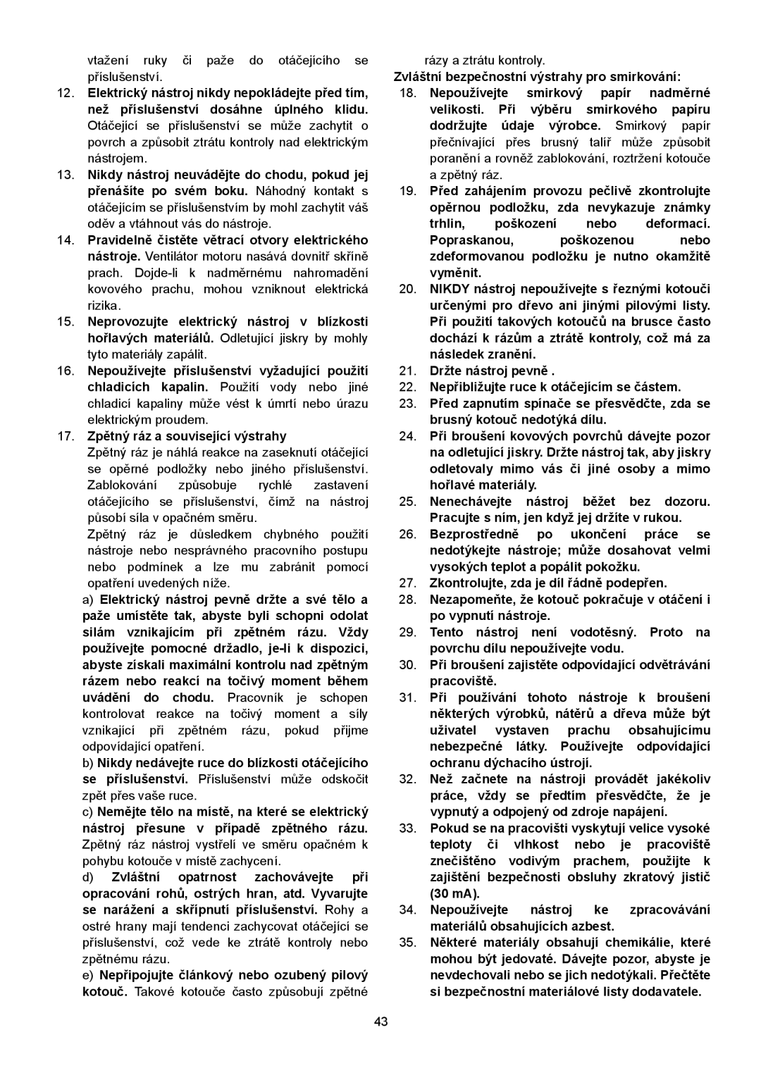 Makita SA7000C instruction manual Vtažení ruky či paže do otáčejícího se příslušenství 