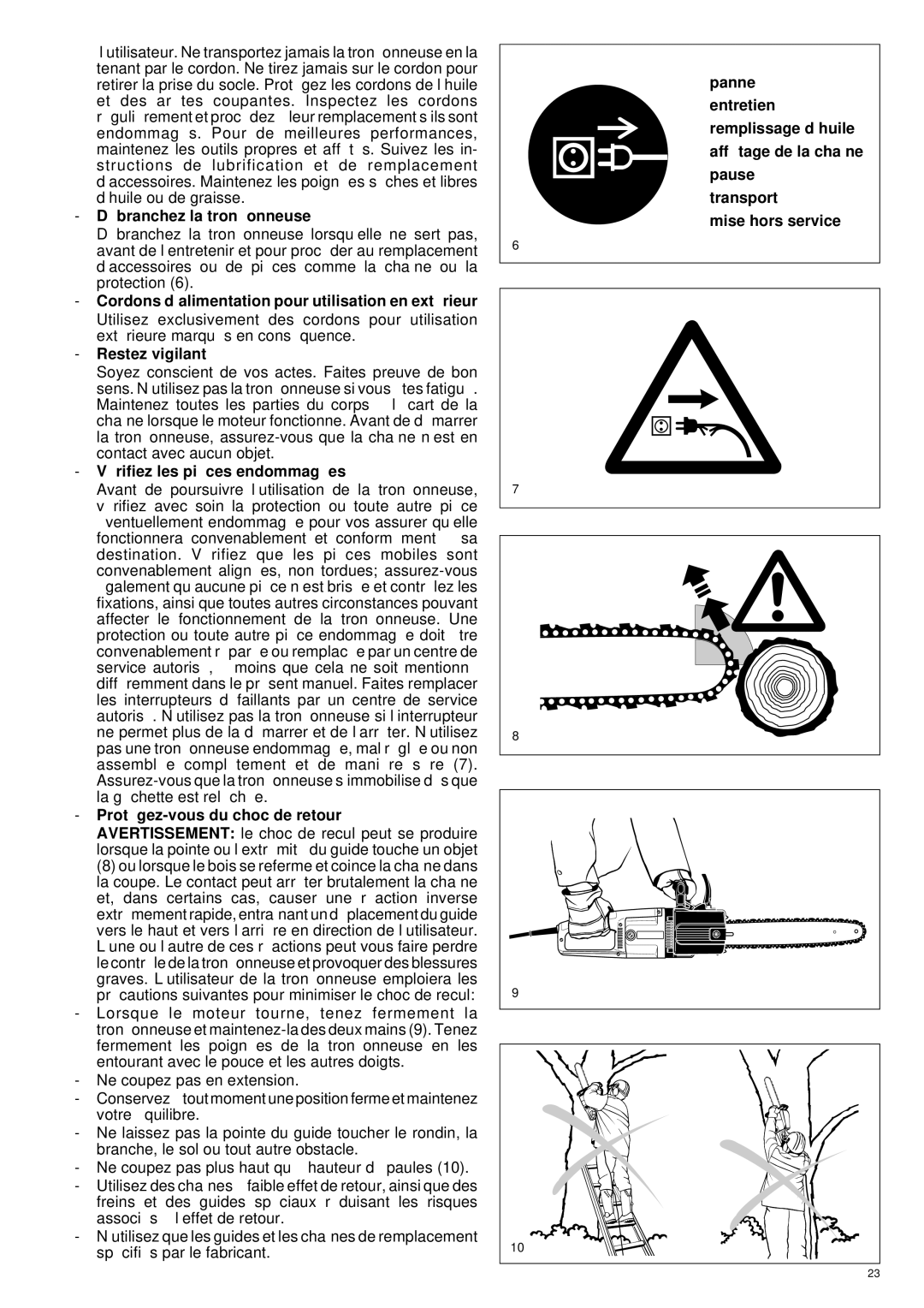 Makita UC 3000, UC 3500, UC 4000 manual Dé branchez la tronç onneuse, Vé rifiez les piè ces endommagé es 