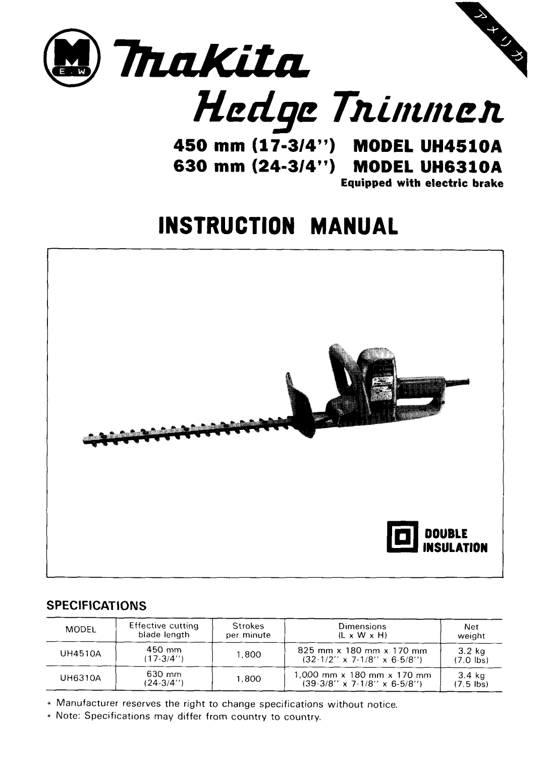 Makita dimensions 450 mm 17-314 MODEL UH4510A, 630 mm 24-3/4 MODEL UH6310A, Specifications, 1.800, 3.2 kg, 7-118, 1,800 