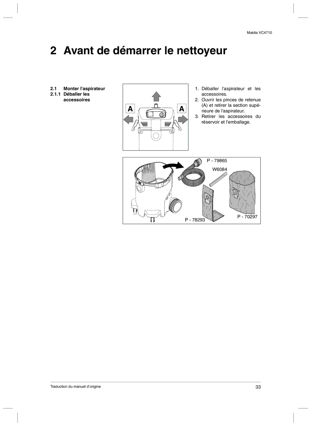 Makita VC4710 manual Avant de démarrer le nettoyeur, Monter laspirateur 1 Déballer les accessoires 