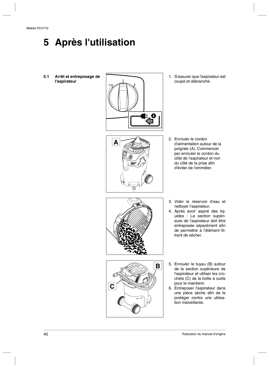 Makita VC4710 manual Après lutilisation, Arrêt et entreposage de laspirateur 