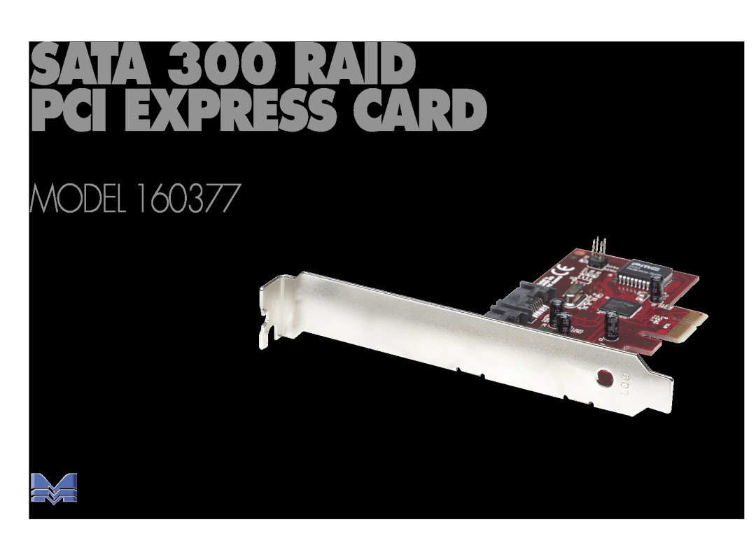 Manhattan Computer Products user manual SATA 300 RAID PCI EXPRESS CARD USER MANUAL, Model, MAN-160377-UM-1006-02 
