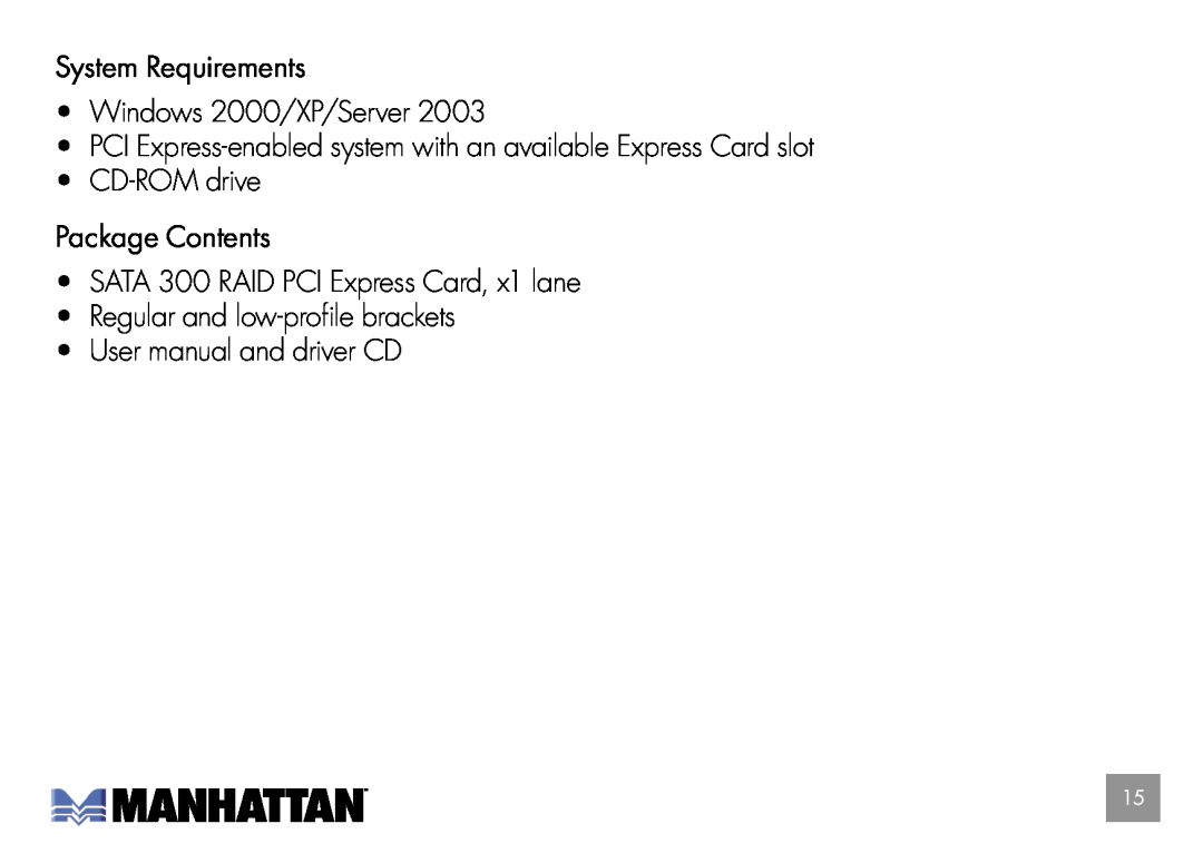 Manhattan Computer Products 160377 user manual System Requirements •Windows 2000/XP/Server, CD-ROMdrive Package Contents 