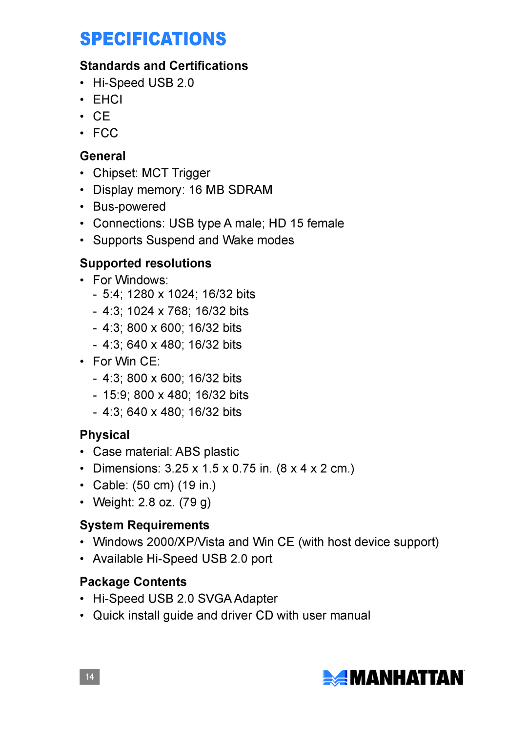 Manhattan Computer Products 179119 Specifications, Standards and Certifications, General, Supported resolutions, Physical 