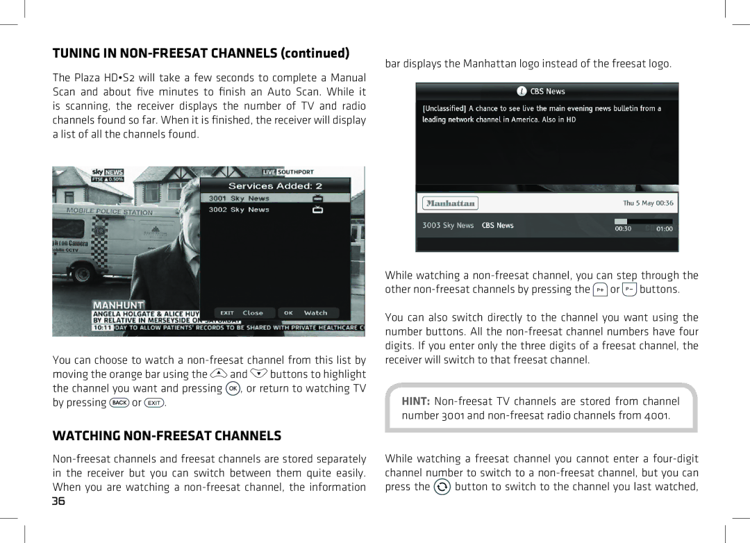 Manhattan Computer Products HDS2 manual Watching NON-FREESAT Channels, By pressing or 