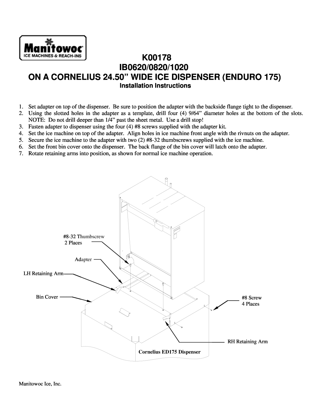 Manitowoc Ice IB01020 installation instructions K00178 IB0620/0820/1020, ON A CORNELIUS 24.50” WIDE ICE DISPENSER ENDURO 