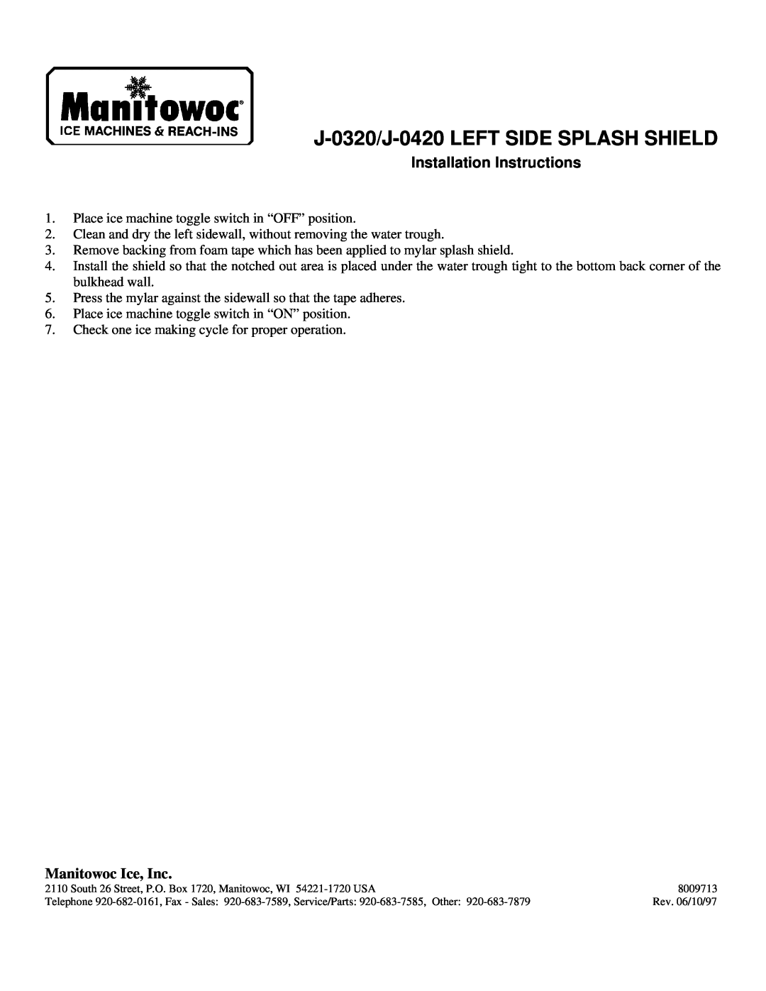 Manitowoc Ice installation instructions J-0320/J-0420LEFT SIDE SPLASH SHIELD, Installation Instructions 