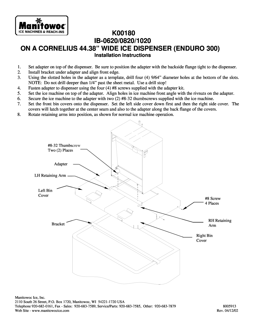 Manitowoc Ice installation instructions K00180 IB-0620/0820/1020, ON A CORNELIUS 44.38” WIDE ICE DISPENSER ENDURO 