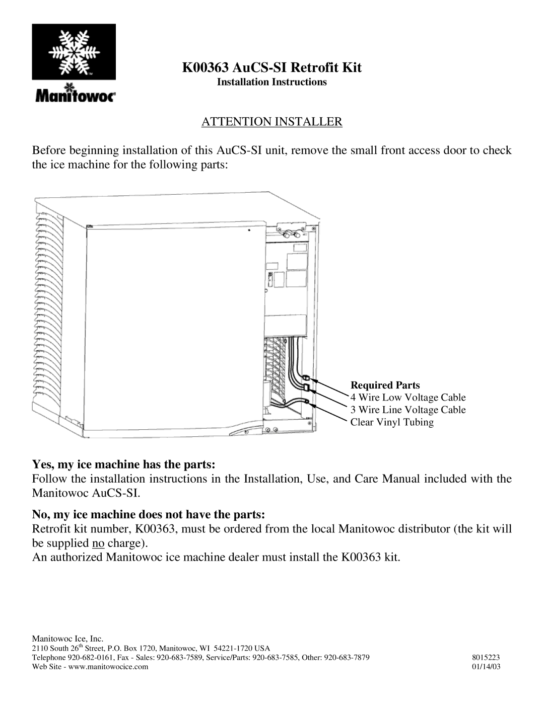 Manitowoc Ice installation instructions K00363 AuCS-SI Retrofit Kit, Yes, my ice machine has the parts 