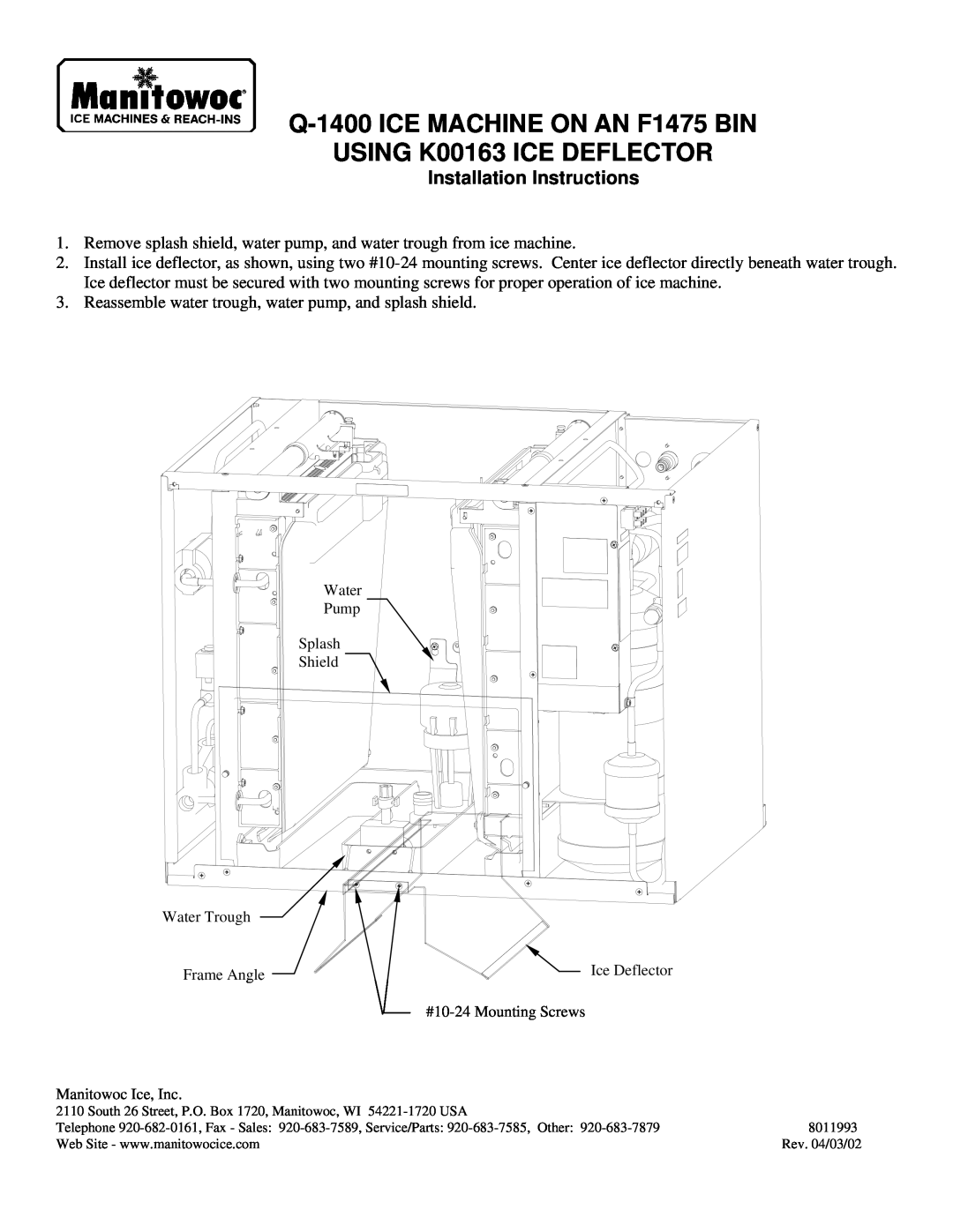 Manitowoc Ice installation instructions Q-1400ICE MACHINE ON AN F1475 BIN, USING K00163 ICE DEFLECTOR 