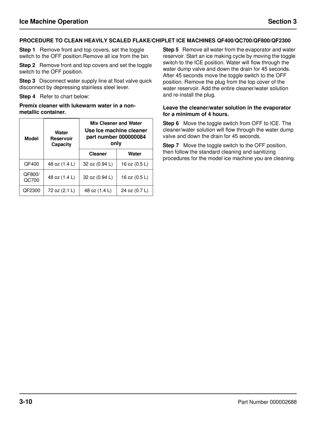Manitowoc Ice QC0700, QF2300, QF0800, QF0400 Only, Mix Cleaner and Water, Use Ice machine cleaner, Model Reservoir Capacity 