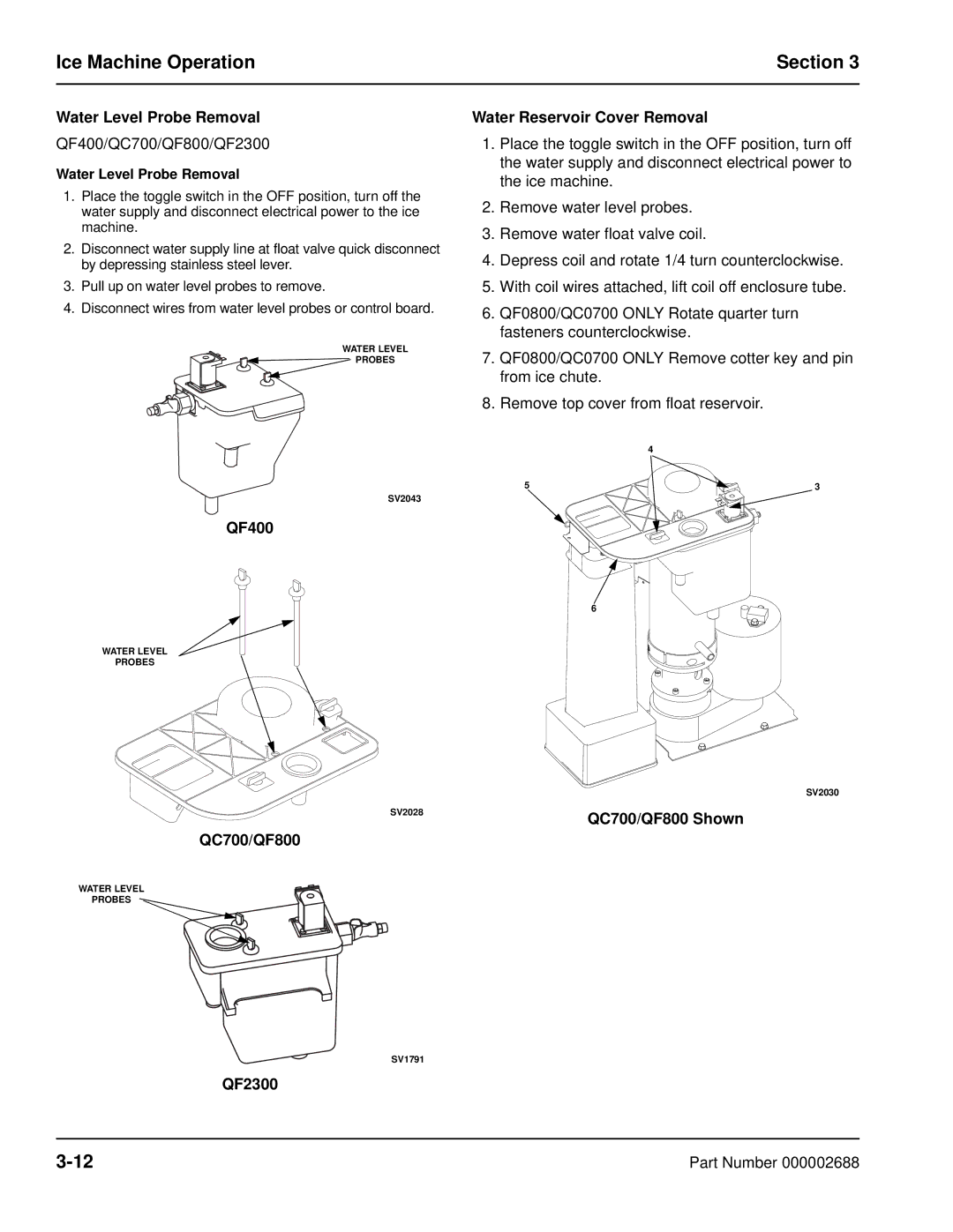 Manitowoc Ice QF0800, QC0700, QF0400 Water Level Probe Removal, QF2300 Water Reservoir Cover Removal, QC700/QF800 Shown 