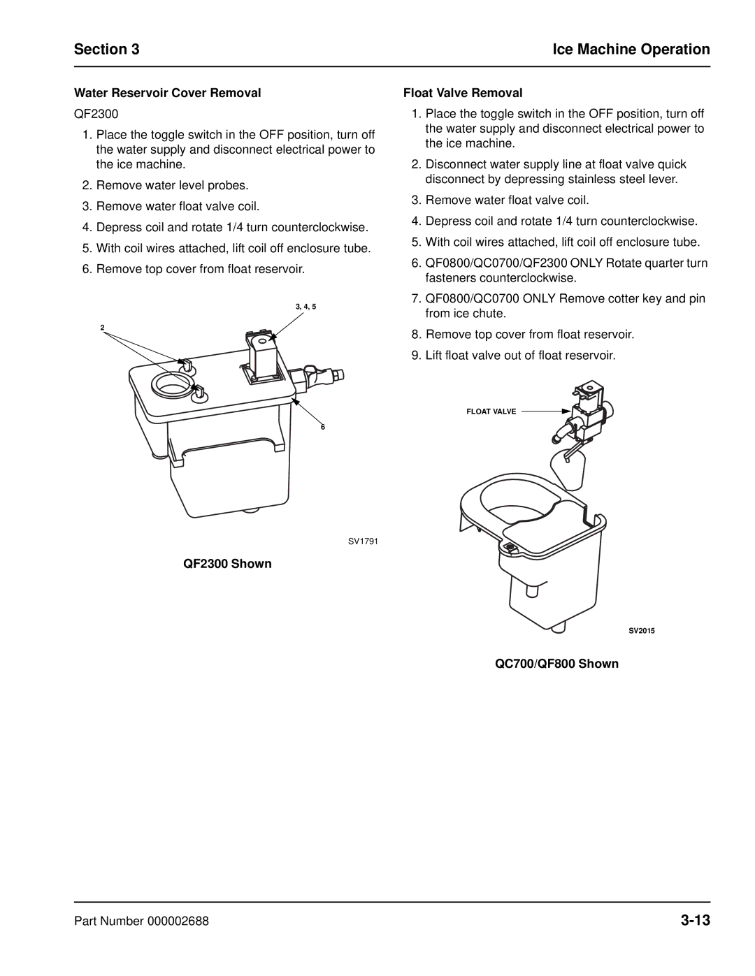 Manitowoc Ice QF0800, QC0700, QF0400 manual QF2300 Shown Float Valve Removal 