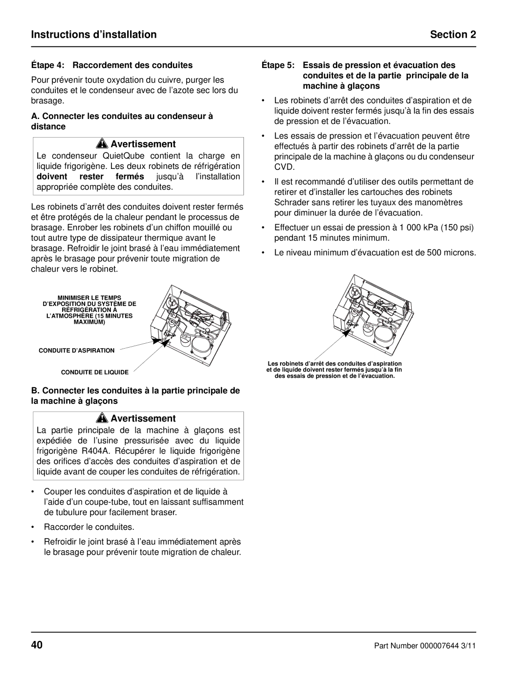 Manitowoc Ice RF manual Étape 4 Raccordement des conduites, Connecter les conduites au condenseur à distance 