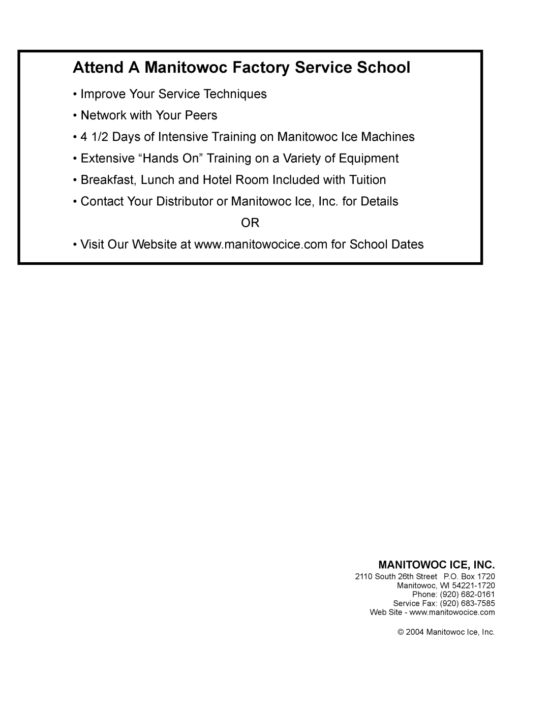 Manitowoc Ice S1800 service manual Attend a Manitowoc Factory Service School 