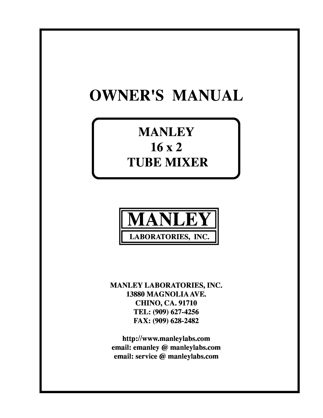 Manley Labs 16 X 2 Tube Mixer owner manual Laboratories, Inc Manley Laboratories, Inc, MAGNOLIA AVE CHINO, CA. TEL 909 FAX 