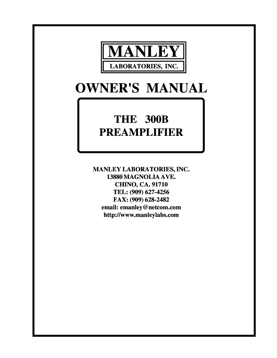 Manley Labs owner manual THE 300B PREAMPLIFIER, Manley, Laboratories, Inc, MANLEY LABORATORIES, INC 13880 MAGNOLIA AVE 