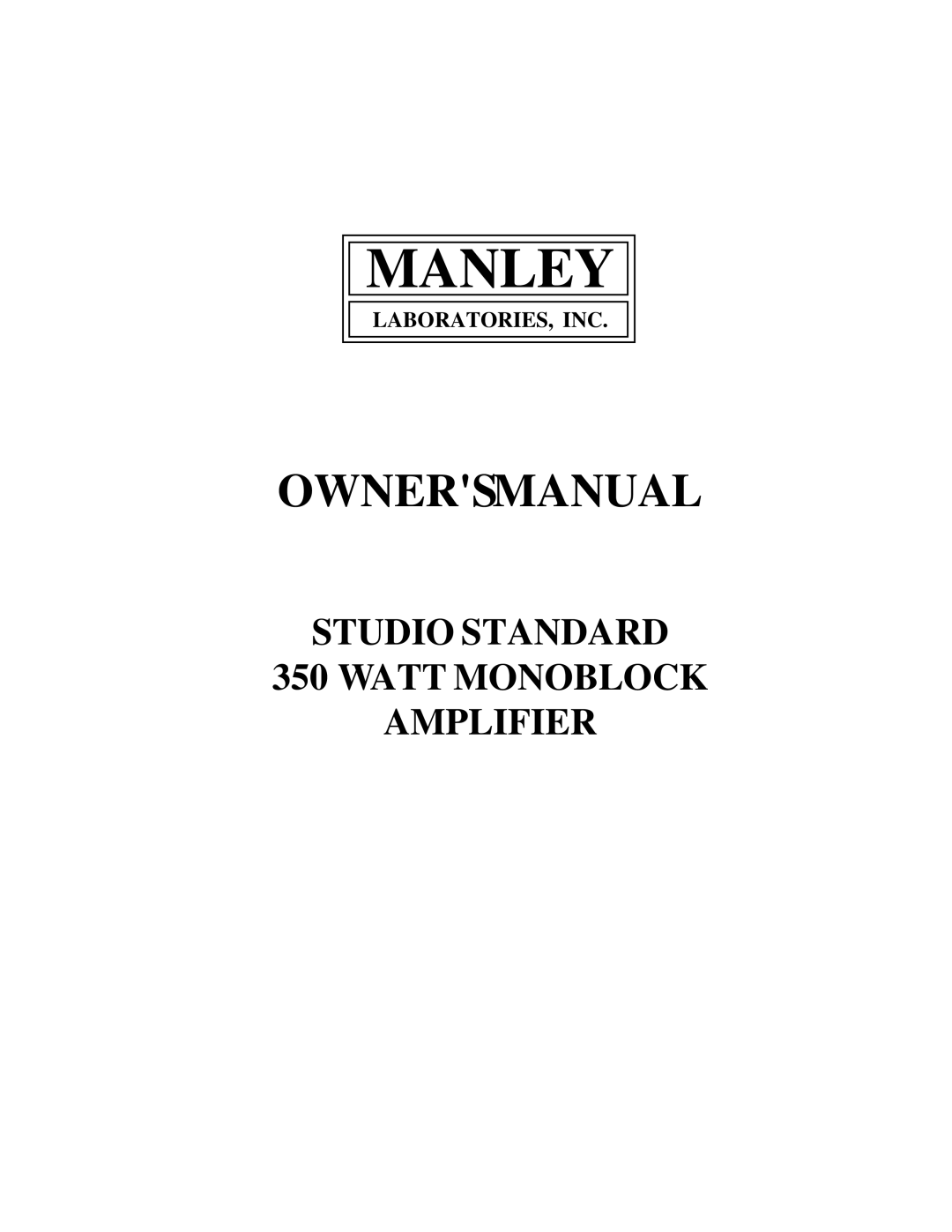 Manley Labs STUDIO STANDARD 350 WATT MONOBLOCK AMPLIFIER owner manual Manley 