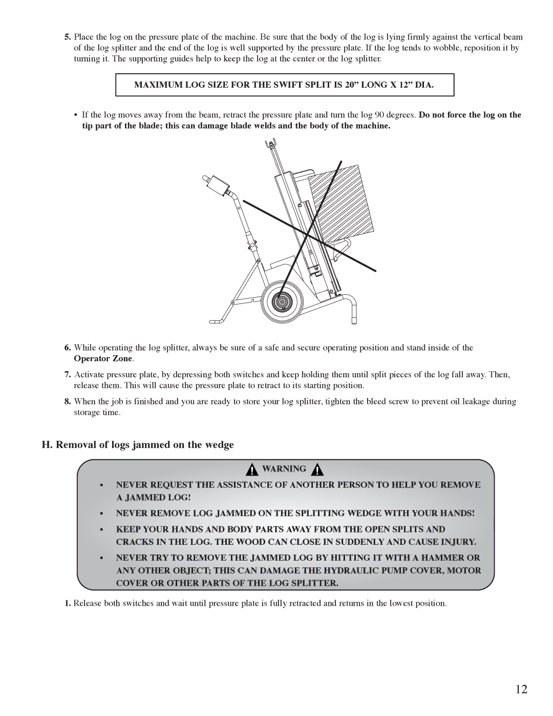 Mantis owner manual Removal of logs jammed on the wedge, Maximum LOG Size for the Swift Split is 20 Long X 12 DIA 