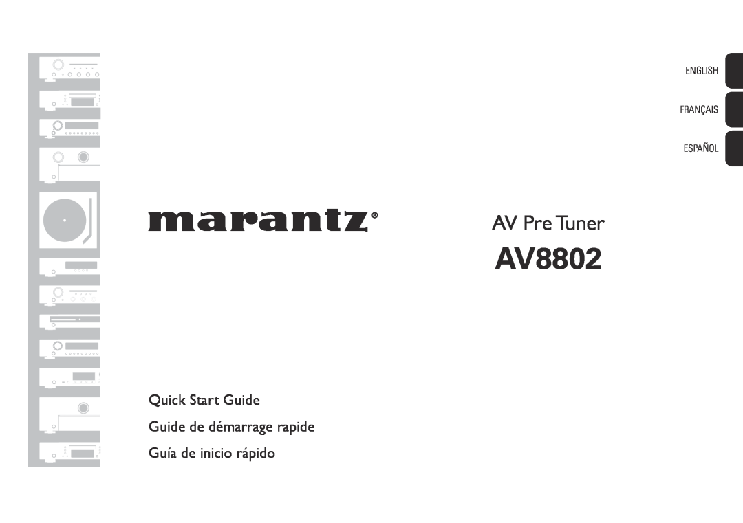 Marantz AV8802 quick start AV Pre Tuner, Quick Start Guide Guide de démarrage rapide, Guía de inicio rápido 