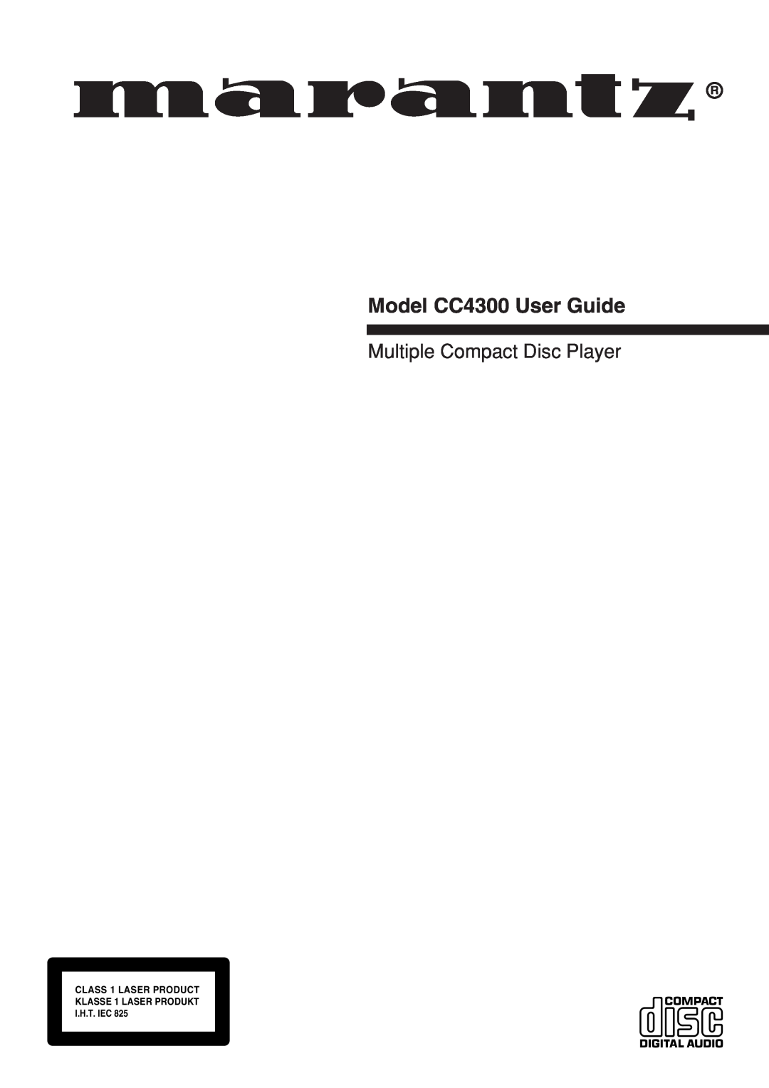 Marantz CC4300N manual Model CC4300 User Guide, Multiple Compact Disc Player, CLASS 1 LASER PRODUCT KLASSE 1 LASER PRODUKT 
