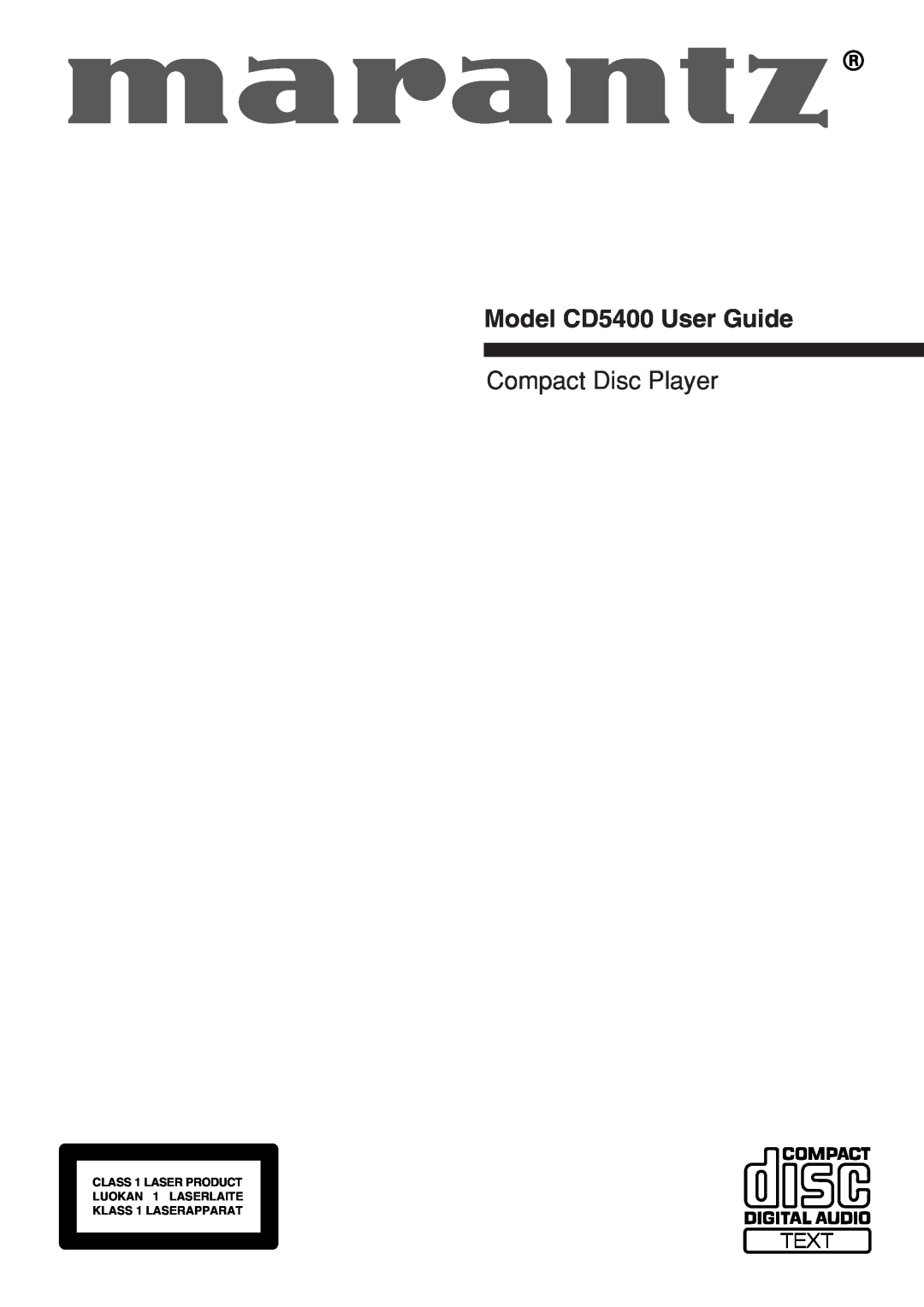 Marantz manual Model CD5400 User Guide, Compact Disc Player, CLASS 1 LASER PRODUCT LUOKAN 1 LASERLAITE 