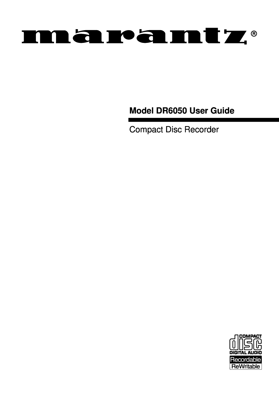 Marantz manual Model DR6050 User Guide, ReWritable, Compact Disc Recorder 