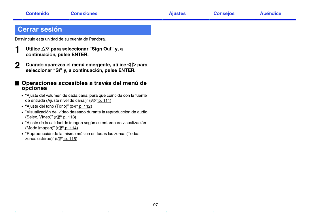 Marantz NR1605 manual Cerrar sesión, Desvincule esta unidad de su cuenta de Pandora 