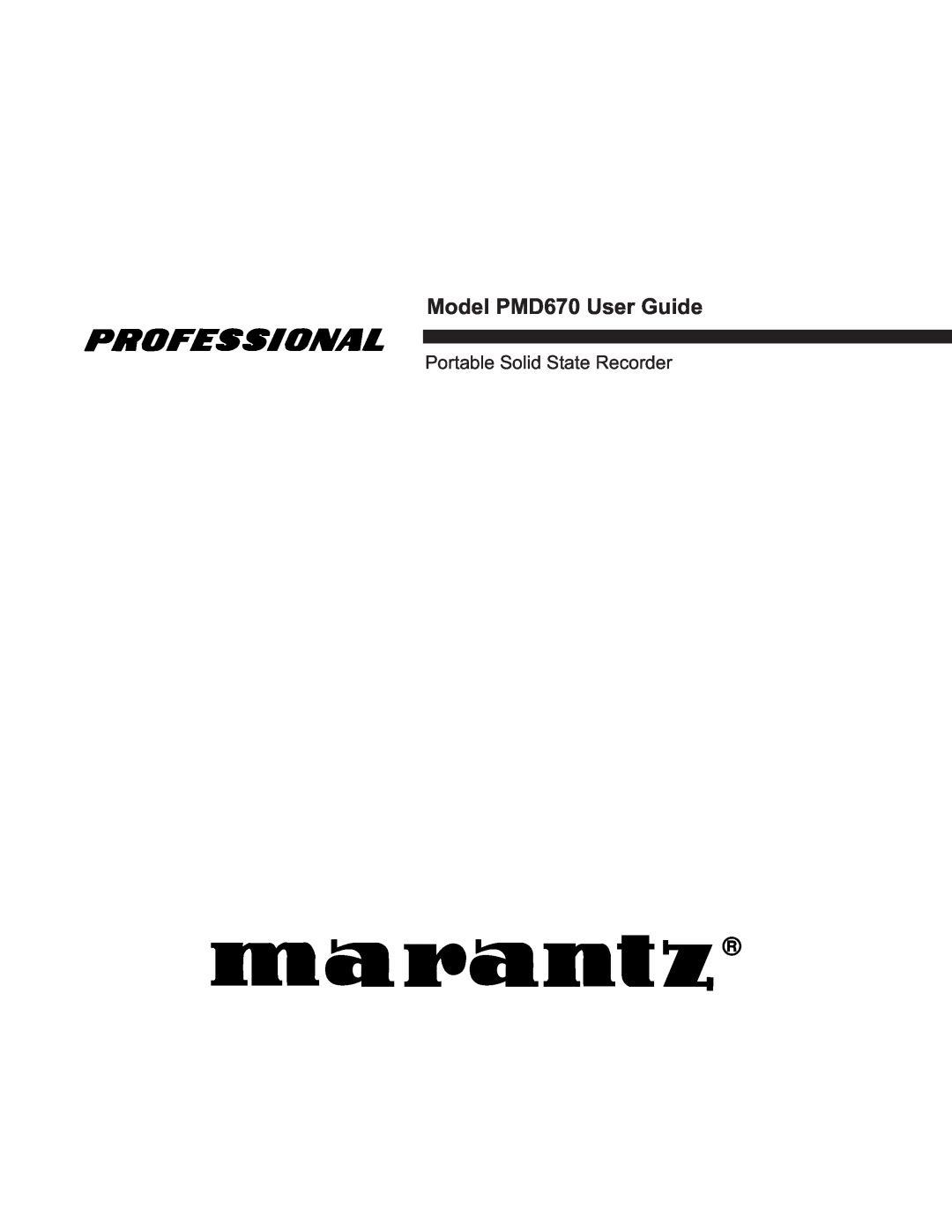 Marantz manual Model PMD670 User Guide, Portable Solid State Recorder 