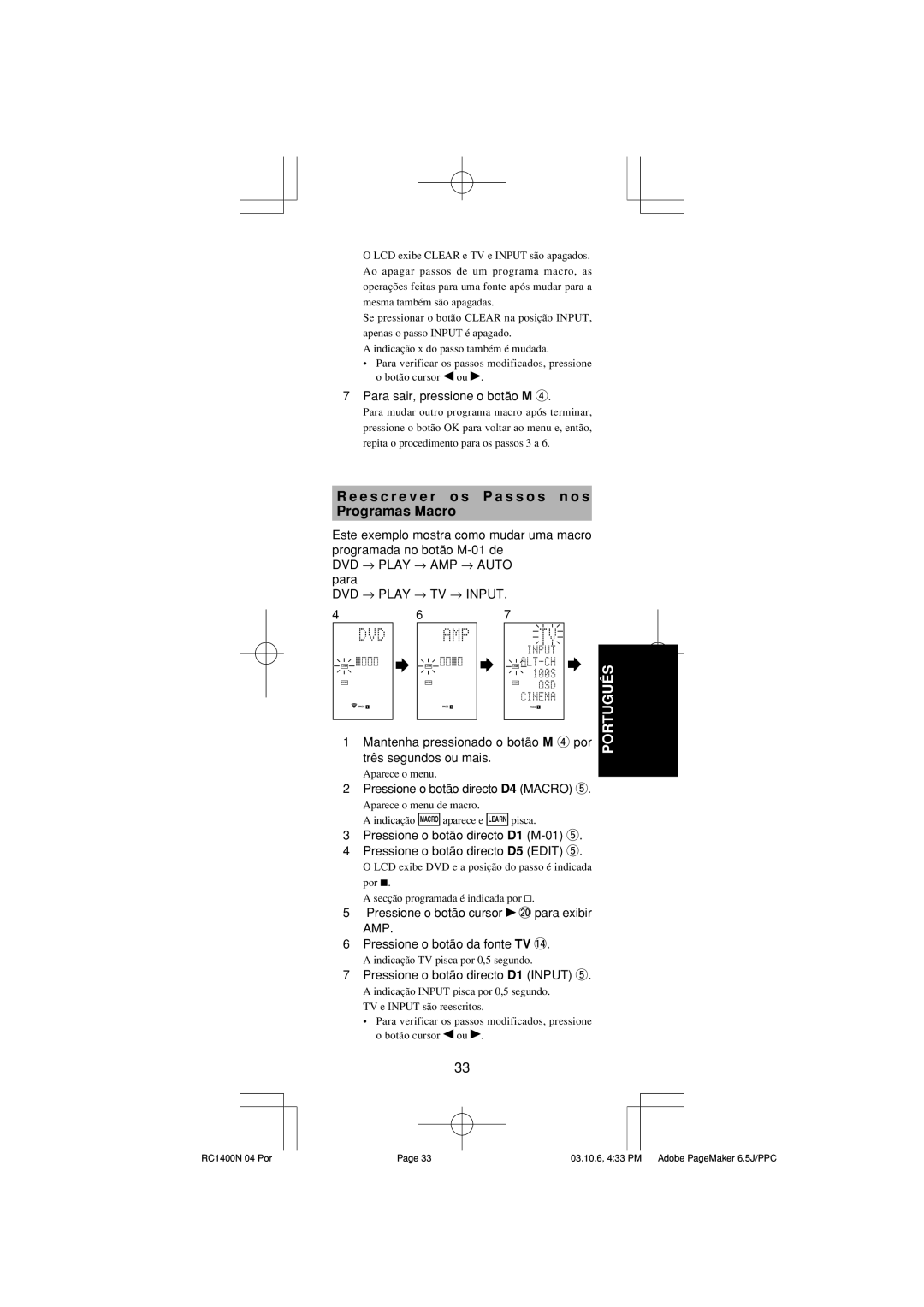 Marantz RC1400 manual E s c r e v e r o s P a s s o s n o s Programas Macro, Pressione o botão directo D1 Input t 