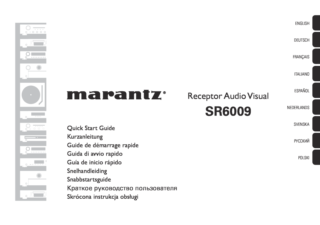 Marantz SR6009 quick start Receptor Audio Visual, Quick Start Guide Kurzanleitung Guide de démarrage rapide 