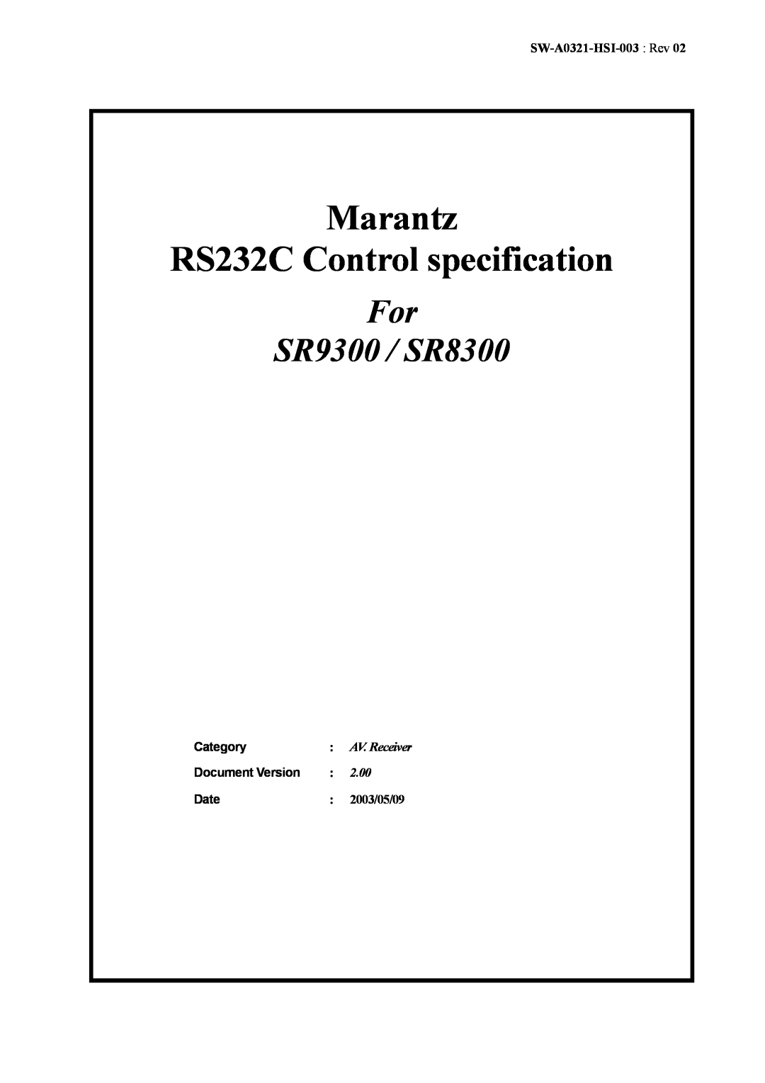 Marantz manual SW-A0321-HSI-003 Rev, 2.00, 2003/05/09, Marantz RS232C Control specification, For SR9300 / SR8300 