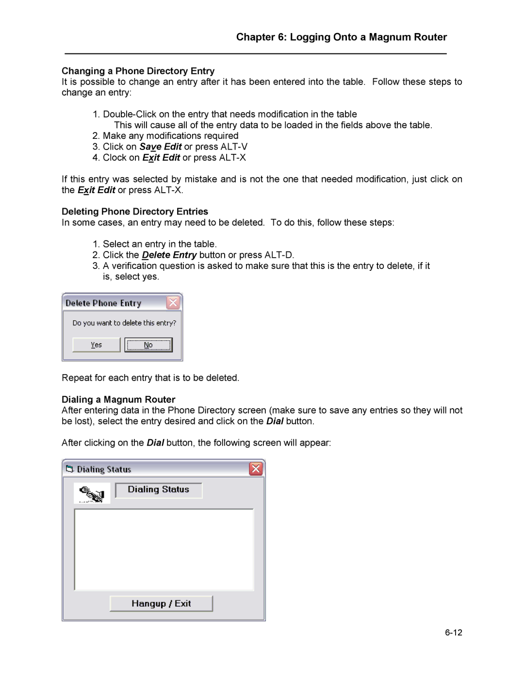 Marathon MAGNUM ROUTER manual Changing a Phone Directory Entry, Deleting Phone Directory Entries, Dialing a Magnum Router 