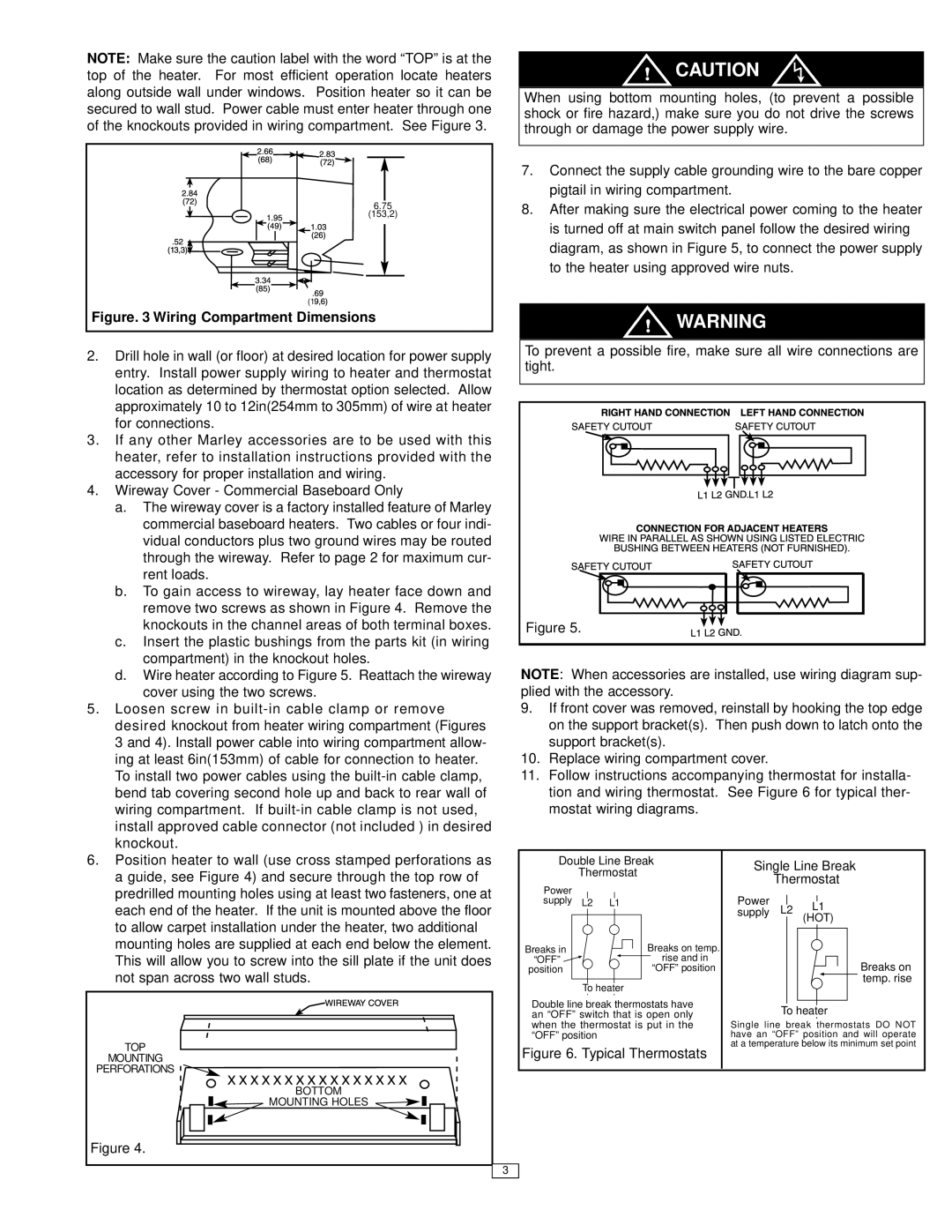 Marley Engineered Products 2500, 1800 Knockouts provided in wiring compartment. See Figure, Not span across two wall studs 