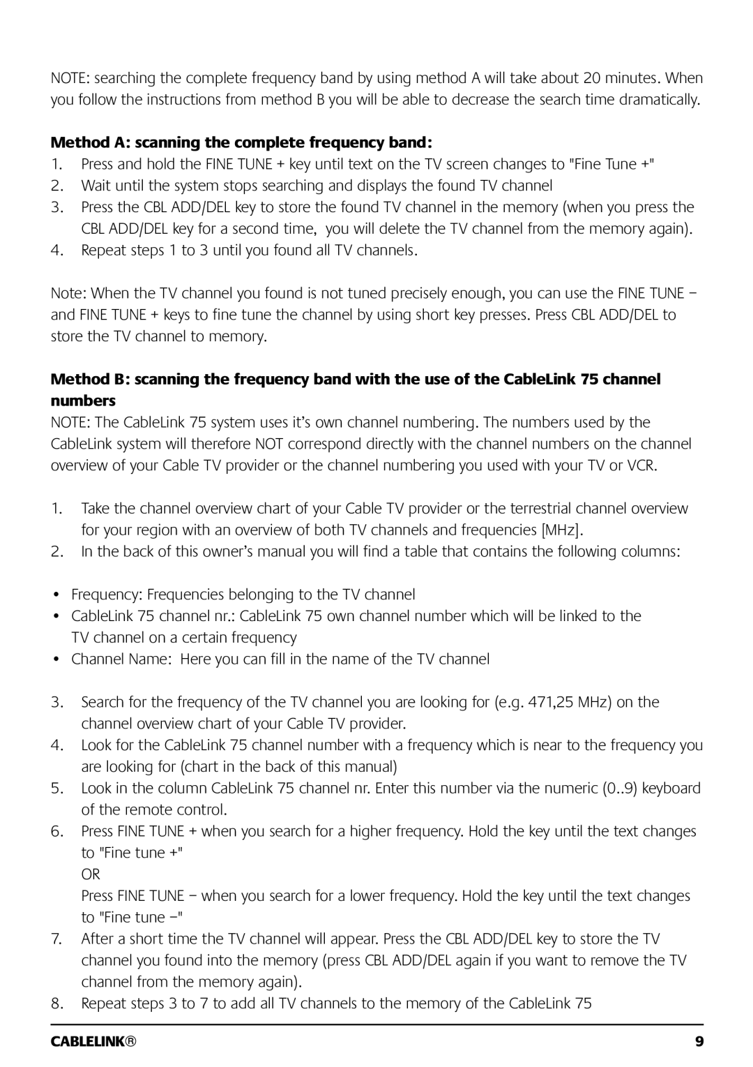 Marmitek 121101 Method a scanning the complete frequency band, Repeat steps 1 to 3 until you found all TV channels 