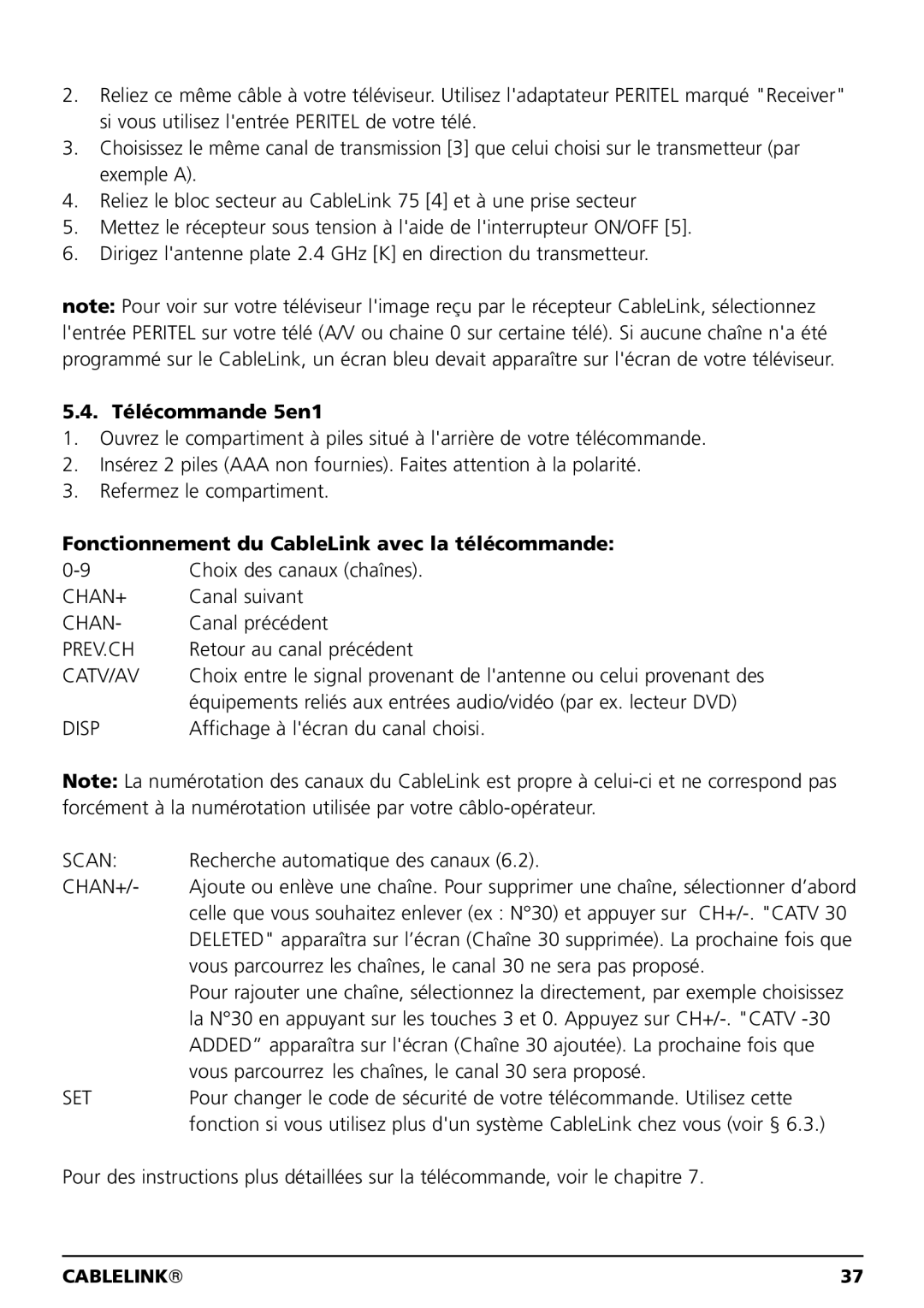 Marmitek 100304, 20041 owner manual Télécommande 5en1, Fonctionnement du CableLink avec la télécommande 