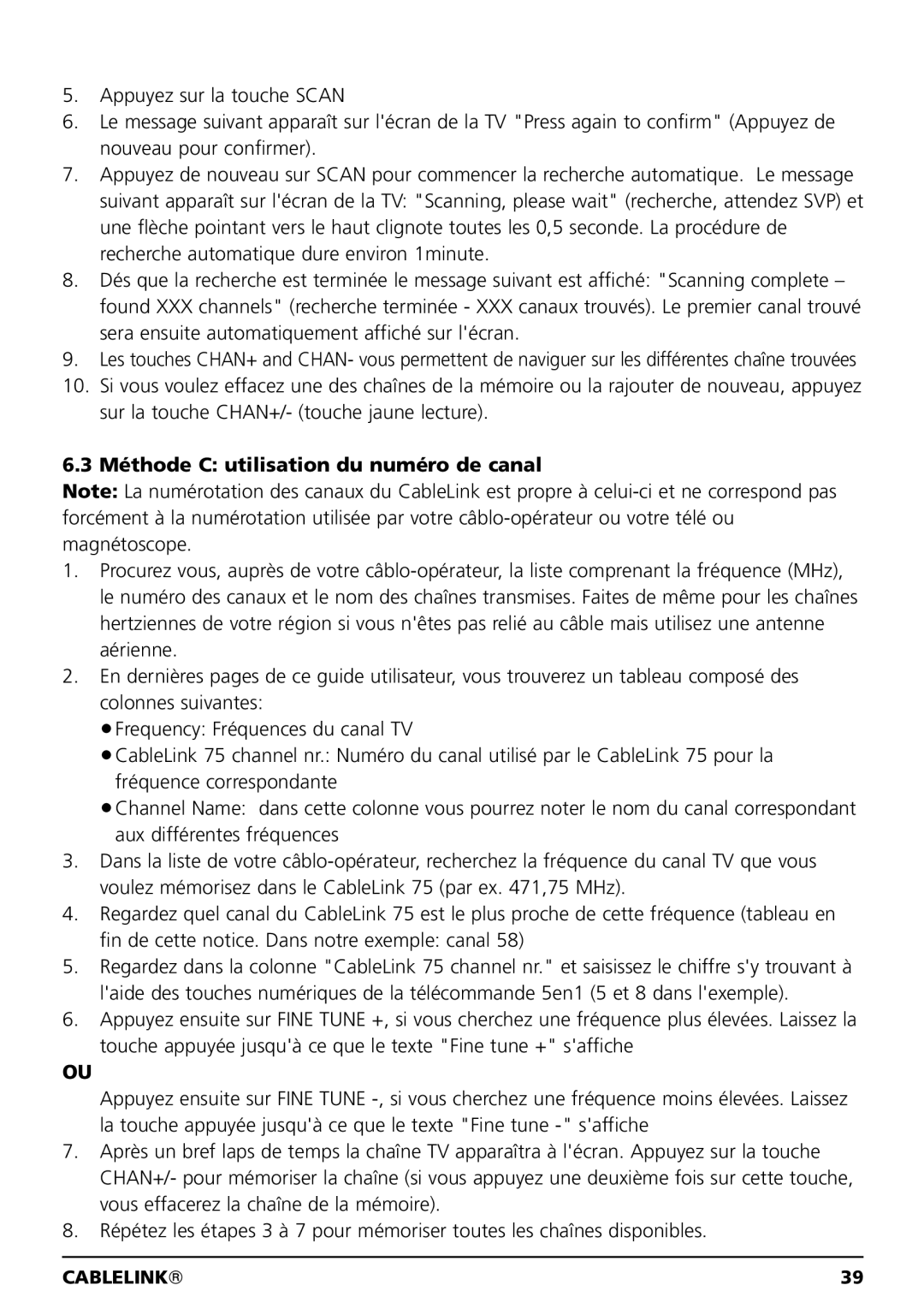 Marmitek 100304, 20041 owner manual Méthode C utilisation du numéro de canal 