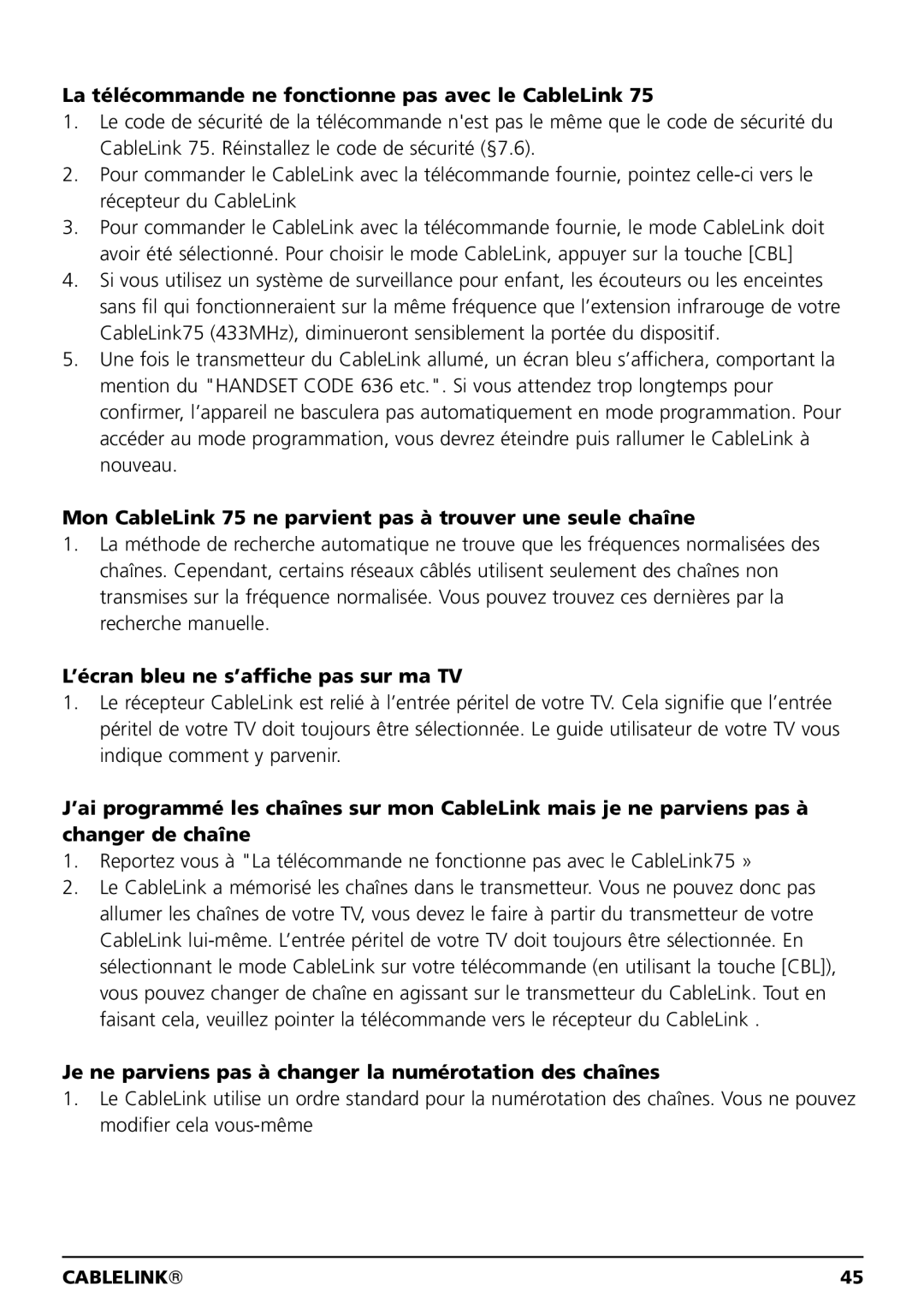 Marmitek 100304, 20041 La télécommande ne fonctionne pas avec le CableLink, ’écran bleu ne s’affiche pas sur ma TV 