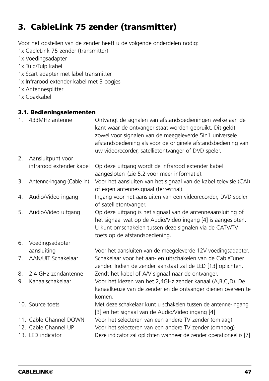 Marmitek 100304, 20041 owner manual CableLink 75 zender transmitter, Bedieningselementen 